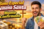 Bono Especial Semana Santa: monto confirmado, requisitos de acceso y día exacto de depósito marzo 2026