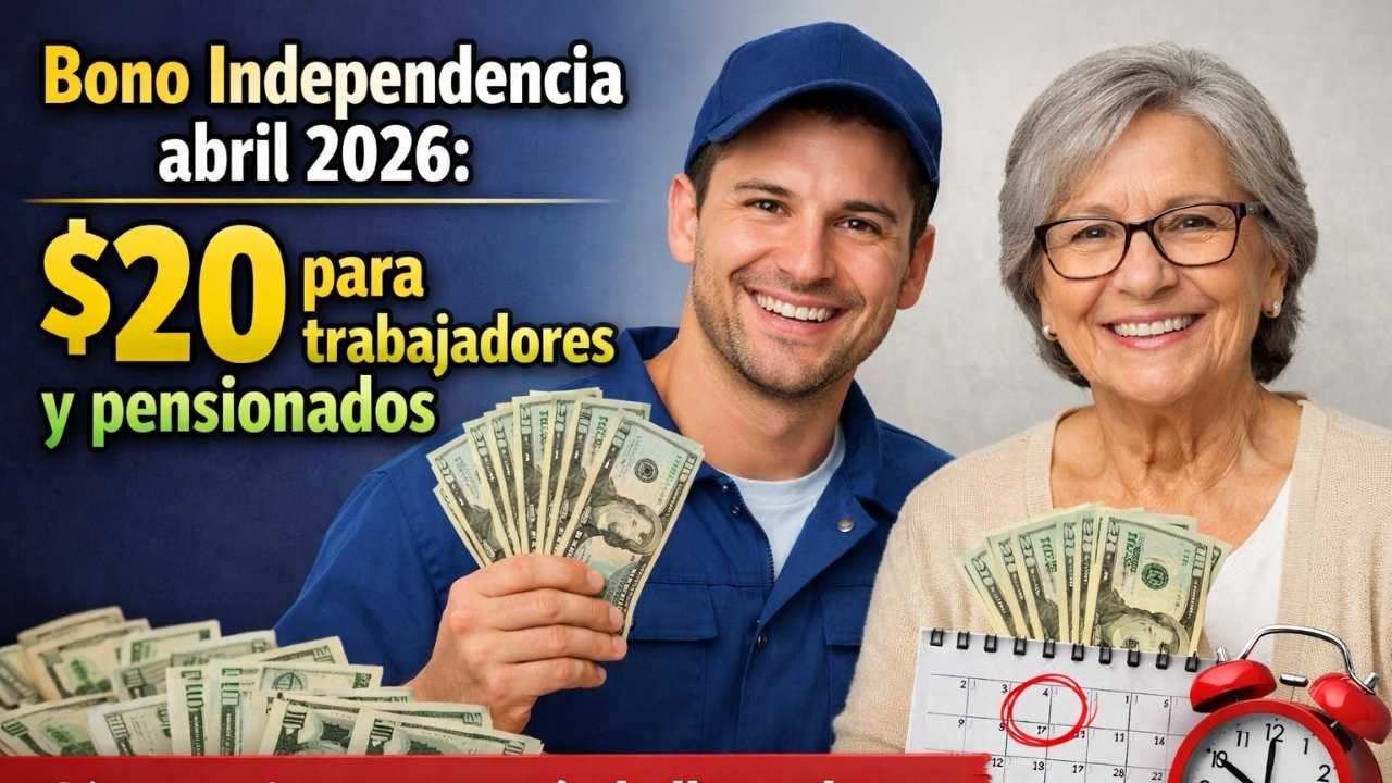 Bono Independencia abril 2026: $20 para trabajadores y pensionados, cómo registrarse y cuándo llega el pago